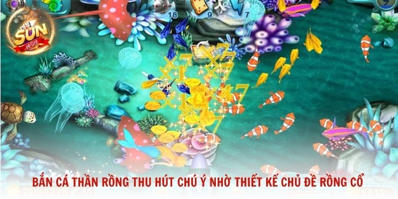 Bắn cá Thần Rồng thu hút sự chú ý nhờ thiết kế chủ đề rồng huyền thoại