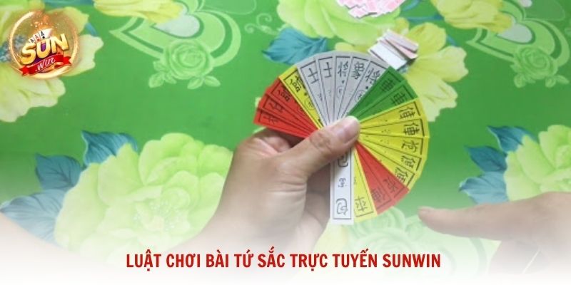Luật chơi bài tứ sắc trực tuyến Sunwin