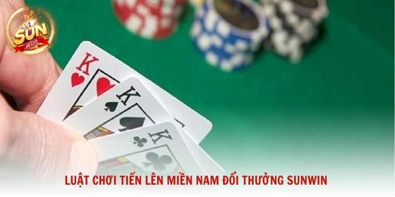 Luật chơi Tiến lên miền Nam đổi thưởng Sunwin