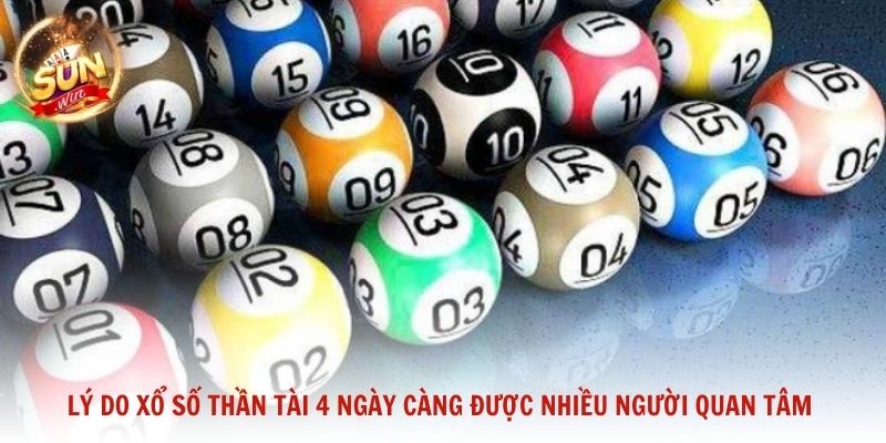 Lý do xổ số thần tài 4 ngày càng được nhiều người quan tâm