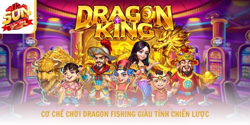 Cơ chế chơi Dragon fishing giàu tính chiến lược nhờ yếu tố rồng huyền thoại